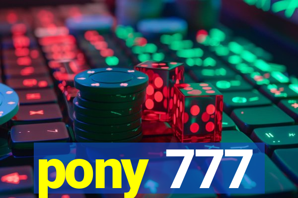 pony 777